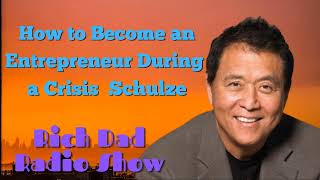 🎦How to Become an Entrepreneur During a Crisis 🎦Rich Dad Radio Show 2022