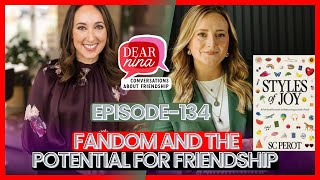 Episode 134 :Fandom and the Potential for Friendship @dearninafriendship