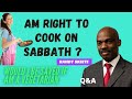 Randy Skeete Sermon - WOULD I BE SAVED IF I COOK ON SABBATH ? THEN IF AM A VEGETARIAN  ( Q&A session