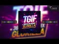 TGIF DJay 360 Club Remix  -  Glorilla