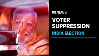 Indian election marred by allegations of voter suppression and intimidation | ABC News