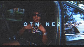 OTM NEZ - hyped up (offical video) shot by @BAGLIFED