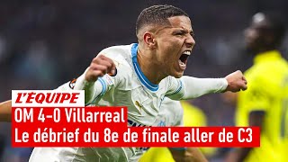 OM 4-0 Villarreal : Le débrief du huitième de finale aller de la Ligue Europa