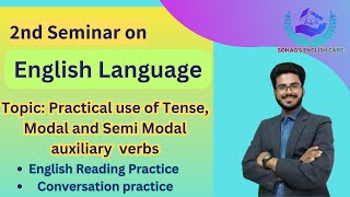 2nd Seminar  of English Language| Practical use of Tense, Modal and semi Modal auxiliary verbss