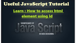 How to learn javascript - how to access html by element id - Javascript video tutorials