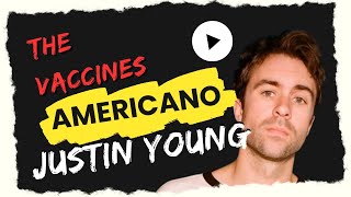 ► JUSTIN YOUNG de THE VACCINES: \