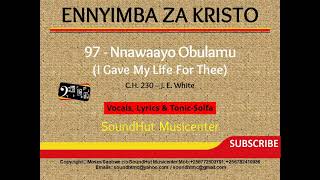 97 Nnawaayo Obulamu  - I gave my life for thee