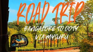 Bangalore to Mysore to Ooty road trip | Ooty Via Gudalur | 2 Day Trip Bangalore to Ooty | Car Trip