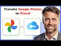 How to Transfer Google Photos to iCloud (Full 2025 Guide)