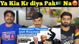 Pakistan disrespects Russia by kicking out journalist | Russia is angry |PAKISTAN REACTION