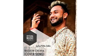 Bewafa Tera Masoom chehra | (New Cover) | Gulam Nitin Sabir | (Official Music Video) 2021