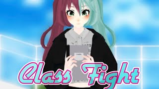 「MMD」Class Fight - Animation -