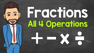 Fractions Explained | Full Guide (Add, Subtract, Multiply, Divide)