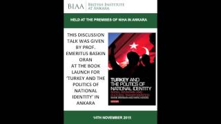 Lecture by Baskin Oran for book launch - 'Turkey and the Politics of National Identity'