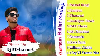 Gurnam Buller | Mash Up Remix By DjMSharmA  | New Punjabi Songs 2021 | Latest Punjabi Bhangra Mix