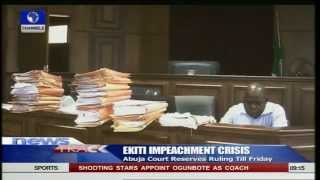 Ekiti Impeachment Crisis: Abuja Court Reserves Ruling Till Friday -- 05/06/15