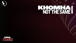 KhoMha - Not The Same (Extended Mix)