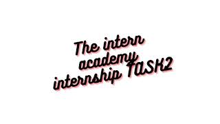 The intern academy python project intern task 2