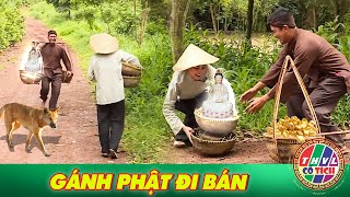 CỔ TÍCH MỚI 2024: GÁNH PHẬT ĐI BÁN - Tập FULL