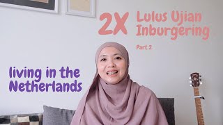 Dua Kali Lulus Ujian Inburgering  Part 2 - Living in the Netherlands Ep 2