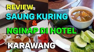 REVIEW LENGKAP RESTORAN SAUNG KURING KARAWANG LALU NGINEP DI HOTEL