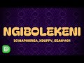DJ Maphorisa, XDuppy, Sean1401 - Ngibolekeni (Lyrics) ft. Leemckrazy, Scotts Maphuma, Blxckie, Pcee