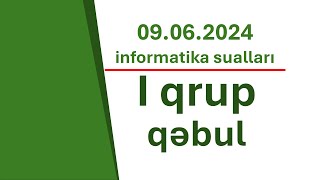 9 iyun 2024. I Qrup qəbul imtahanı - İNFORMATİKA suallrının izahı