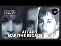 Intégrale L'Affaire Martine Escadeillas - Au bout de l'enquête