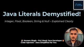 Literals in Java🔥Explained from Beginner to Pro | Integer,Float,String,Boolean,Null | Code Injected