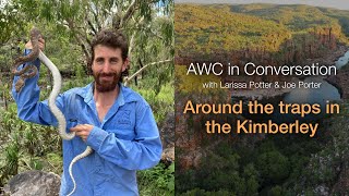 AWC in Conversation with Joe Porter \u0026 Larissa Potter: Around the traps in the Kimberley (S4E6)