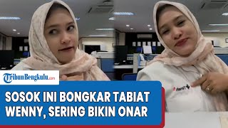 TERBONGKAR! Tabiat Wenny Myzon Karyawan BUMN Hina Honorer Pakai BPJS, Sering Bikin Onar