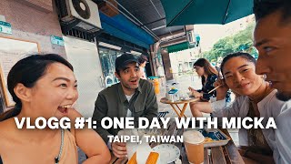 VLOG #1: A DAY WITH MICKA | TAIPEI, TAIWAN