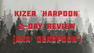 Kizer 'Harpoon' (Mojave Outdoors Deadpool Edition) -  Day 2 Review of \