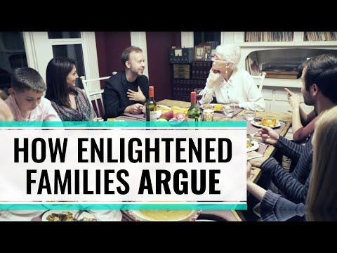 How Enlightened Families Argue How Enlightened Families Argue
