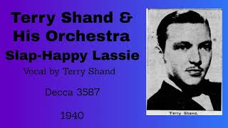 Terry Shand and his orchestra - Slap-Happy Lassie - 1940