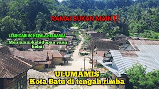 ULUMAMIS‼️DESA RAMAI BAGAI KOTA YANG DIBANGUN DIATAS BATU DI DALAM HUTAN