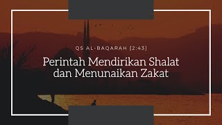 Perintah Mendirikan Shalat dan Menunaikan Zakat, QS Al-Baqarah [2:43], dan tafsirnya