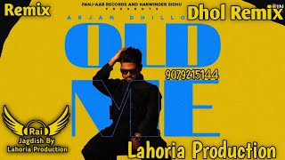 Old Me Dhol Remix Arjan Dhillon Ft. Rai Jagdish By Lahoria Production New Punjabi Song Dhol Mix 2023