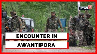 Jammu Kashmir News Today | Encounter In Awantipora Area Of South Kashmir’s Pulwama District | News18