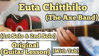 Euta Chitthiko - The Axe Band | Guitar Solo Lesson | With Tab |