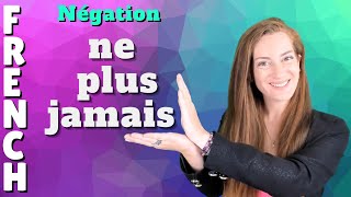 Négation complexe : NE ... JAMAIS PLUS - Leçon de français - FRENCH LESSON