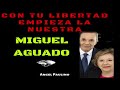 con tu libertad empieza la nuestra miguel aguado