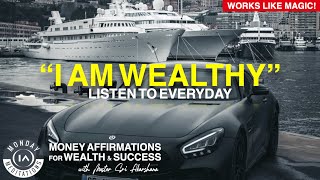“I Am Abundant,Rich & Wealthy” Money Affirmations for Success [15 Minute Magic! Listen to Everyday!]