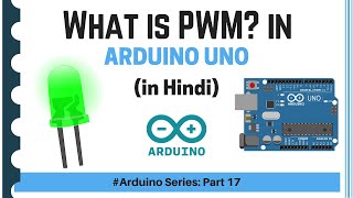 PWM (Pulse Width Modulation) in Arduino (Arduino Series - Part 17) | हिंदी में