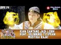 KIAN SANTANG JADI LEBIH KUAT, SILIWANGI TITIPKAN MUSTIKA RAJA! - KEMBALINYA RADEN KIAN SANTANG