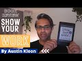 Show Your Work by Austin Kleon Summary | Review by Alvin Narsey