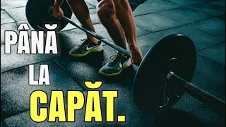 MERGI PÂNĂ LA CAPAT! - Discurs Motivational - U.C.