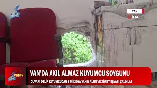 VAN’DA AKIL ALMAZ KUYUMCU SOYGUNU