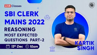 SBI Clerk Reasoning Most Expected Questions | SBI Clerk Mains 2022 | Part-2 | By Kartik Sir | Embibe