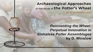 3.1 Reinventing the Wheel: Perpetual Innovation in Sinhalese Potter Assemblages (D. Winslow)